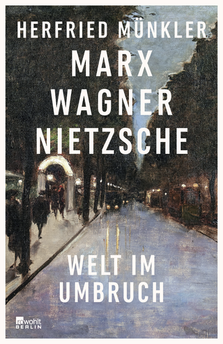 Buchcover von Marx, Wagner, Nietzsche: Welt im Umbruch