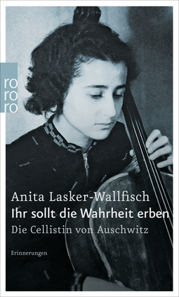 Buchcover von Ihr sollt die Wahrheit erben: Die Cellistin von Auschwitz - Erinnerungen von Anita Lasker-Wallfisch