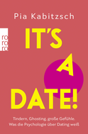 Buchcover von It’s a date!: Tindern, Ghosting, große Gefühle. Was die Psychologie über Dating weiß von Pia Kabitzsch