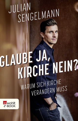 Buchcover von Glaube ja, Kirche nein?: Warum sich Kirche verändern muss