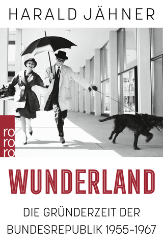 Buchcover von Wunderland: Die Gründerzeit der Bundesrepublik 1955–1967