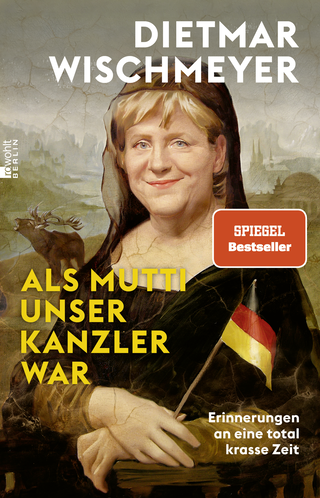 Buchcover von Als Mutti unser Kanzler war: Erinnerungen an eine total krasse Zeit
