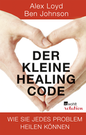 Buchcover von Der kleine Healing Code: Wie Sie jedes Problem heilen können von Alex Loyd, Ben Johnson