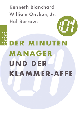 Buchcover von Der Minuten Manager und der Klammer-Affe: Wie man lernt, sich nicht zuviel aufzuhalsen von Kenneth Blanchard, William Oncken Jr., Hal Burrows