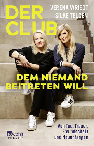 Buchcover von Der Club, dem niemand beitreten will: Von Tod, Trauer, Freundschaft und Neuanfängen