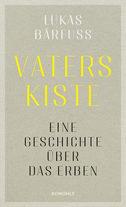 Buchcover von Vaters Kiste: Eine Geschichte über das Erben von Lukas Bärfuss