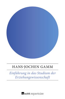 Buchcover von Einführung in das Studium der Erziehungswissenschaft: Erziehen als Beruf: Grundlagen, Probleme, Ziele von Hans-Jochen Gamm