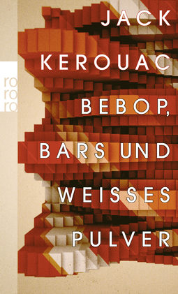 Buchcover von Bebop, Bars und weißes Pulver von Jack Kerouac