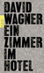 Buchcover von Ein Zimmer im Hotel von David Wagner