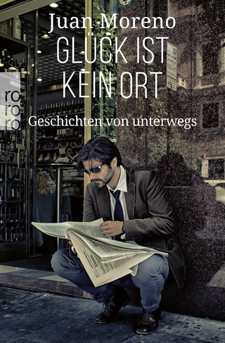 Buchcover von Glück ist kein Ort: Geschichten von unterwegs