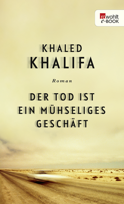 Buchcover von Der Tod ist ein mühseliges Geschäft von Khaled Khalifa