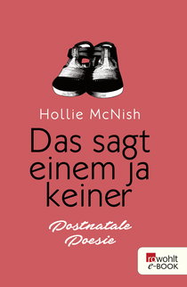 Buchcover von Das sagt einem ja keiner: Postnatale Poesie von Hollie McNish