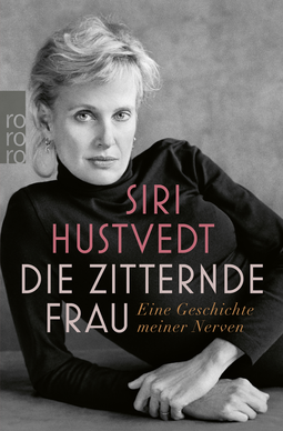 Buchcover von Die zitternde Frau: Eine Geschichte meiner Nerven von Siri Hustvedt