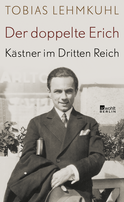 Buchcover von Der doppelte Erich: Kästner im Dritten Reich von Tobias Lehmkuhl
