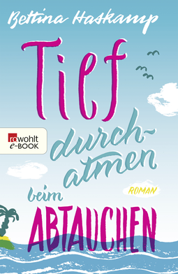 Buchcover von Tief durchatmen beim Abtauchen von Bettina Haskamp