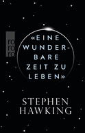 Buchcover von «Eine wunderbare Zeit zu leben» von Stephen Hawking