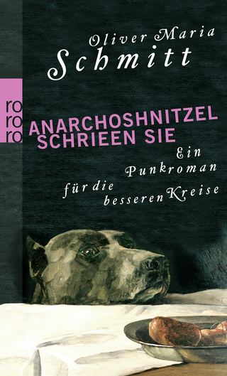 Buchcover von Anarchoshnitzel schrieen sie: Ein Punkroman für die besseren Kreise