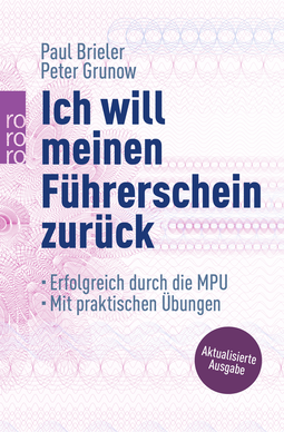 Buchcover von Ich will meinen Führerschein zurück: Erfolgreich durch die MPU (mit praktischen Übungen) von Paul Brieler, Peter Grunow