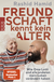 Buchcover von Freundschaft kennt kein Alter: Wie Oma Lotti und alle anderen mein Leben verändert haben von Rashid Hamid