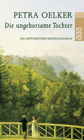 Buchcover von Die ungehorsame Tochter von Petra Oelker