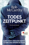 Buchcover von Todeszeitpunkt: Harry Kent – Niemand kommt Tätern und Opfern so nahe von Rob McCarthy