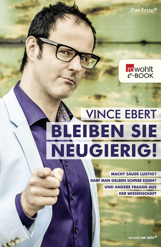 Buchcover von Bleiben Sie neugierig!: Macht sauer lustig? Darf man gelben Schnee essen? Und andere Fragen aus der Wissenschaft