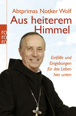 Buchcover von Aus heiterem Himmel: Einfälle und Eingebungen für das Leben hier unten von Abtprimas Notker Wolf