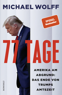 Buchcover von 77 Tage: Amerika am Abgrund: Das Ende von Trumps Amtszeit von Michael Wolff