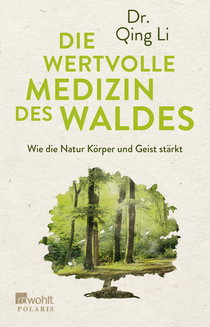 Buchcover von Die wertvolle Medizin des Waldes: Wie die Natur Körper und Geist stärkt von Dr.  Qing Li
