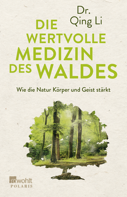 Buchcover von Die wertvolle Medizin des Waldes: Wie die Natur Körper und Geist stärkt von Dr.  Qing Li