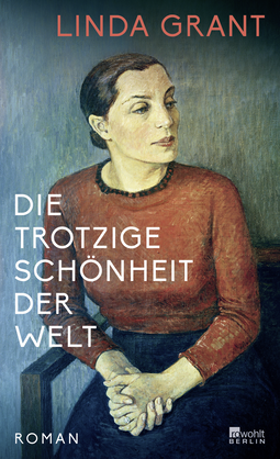 Buchcover von Die trotzige Schönheit der Welt von Linda Grant