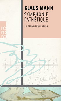Buchcover von Symphonie Pathétique: Ein Tschaikowsky-Roman von Klaus Mann