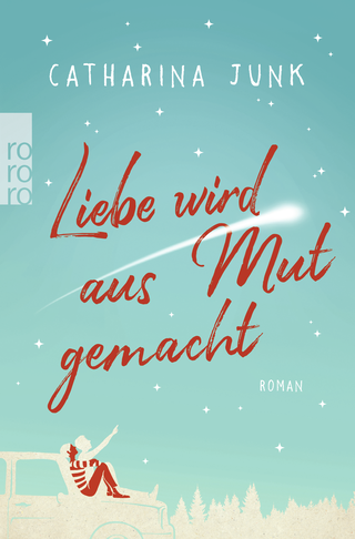 Buchcover von Liebe wird aus Mut gemacht