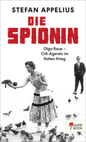 Buchcover von Die Spionin: Olga Raue - CIA-Agentin im Kalten Krieg von Stefan Appelius