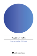Buchcover von Mythen der Dichter: Modelle und Variationen. Vier Diskurse von Walter Jens