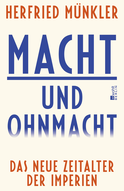 Buchcover von Macht und Ohnmacht: Das neue Zeitalter der Imperien von Herfried Münkler