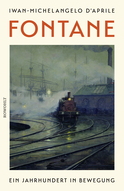 Buchcover von Fontane: Ein Jahrhundert in Bewegung von Iwan-Michelangelo D'Aprile