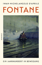 Buchcover von Fontane: Ein Jahrhundert in Bewegung von Iwan-Michelangelo D'Aprile