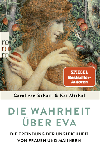 Buchcover von Die Wahrheit über Eva: Die Erfindung der Ungleichheit von Frauen und Männern
