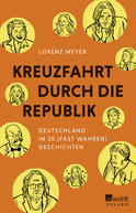 Buchcover von Kreuzfahrt durch die Republik: Deutschland in 20 fast wahren Geschichten von Lorenz Meyer