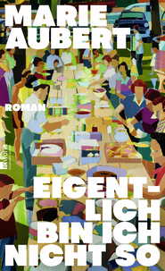 Buchcover von Eigentlich bin ich nicht so von Marie Aubert