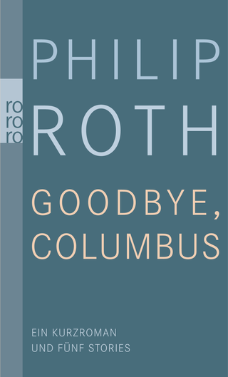 Buchcover von Goodbye, Columbus!: Ein Kurzroman und fünf Stories