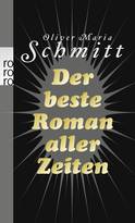 Buchcover von Der beste Roman aller Zeiten von Oliver Maria Schmitt