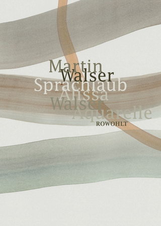 Buchcover von Sprachlaub oder: Wahr ist, was schön ist: Texte von Martin Walser mit Aquarellen von Alissa Walser