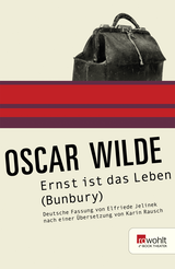 Buchcover von Ernst ist das Leben (Bunbury) von Oscar Wilde