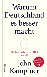 Buchcover von Warum Deutschland es besser macht: Ein bewundernder Blick von außen von John Kampfner