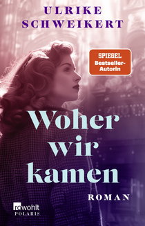 Buchcover von Woher wir kamen von Ulrike Schweikert