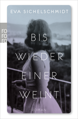 Buchcover von Bis wieder einer weint von Eva Sichelschmidt