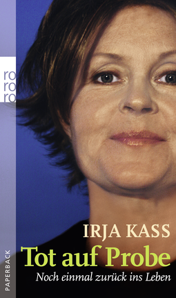Buchcover von Tot auf Probe: Noch einmal zurück ins Leben von Irja Kass