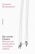 Buchcover von Die zweite Chance: Warum wir (nicht alles) verzeihen sollten von Susanne Boshammer